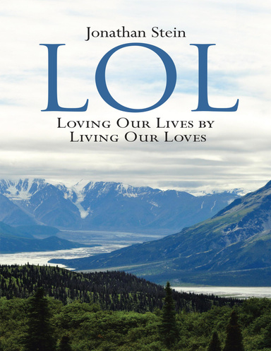 LOL: Loving Our Lives By Living Our Loves