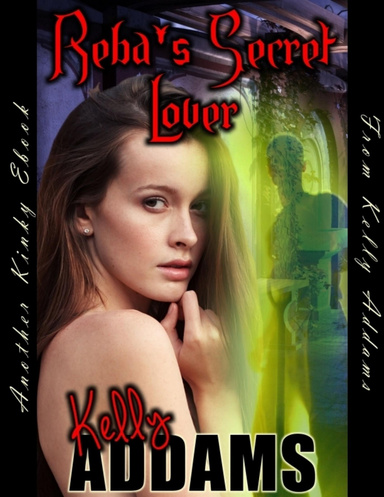 Reba's Secret Lover - Kelly's Quickies #32