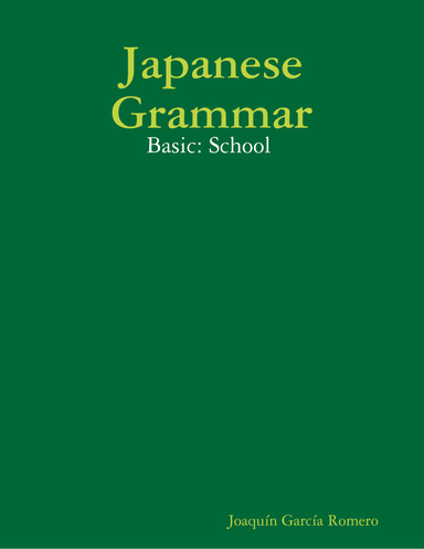 Japanese Grammar - Basic: School