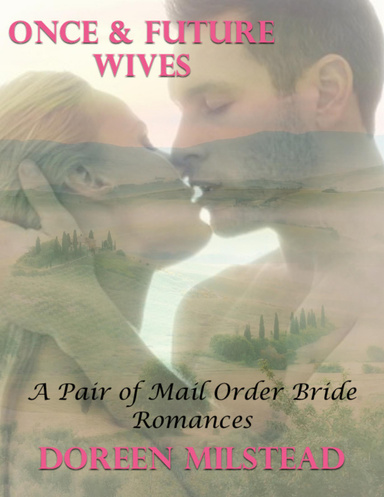 Once & Future Wives – a Pair of Mail Order Bride Romances
