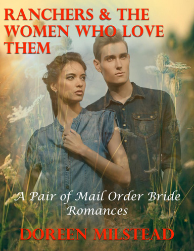 Ranchers & the Women Who Love Them – a Pair of Mail Order Bride Romances