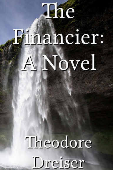 The Financier: A Novel