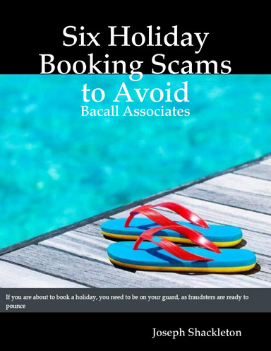 Six Holiday Booking Scams to Avoid - Bacall Associates