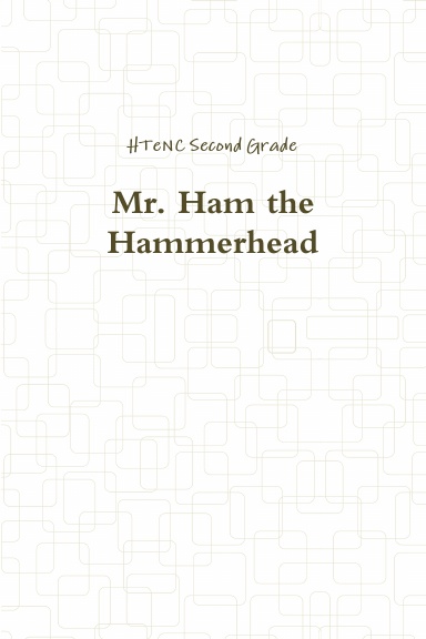 Mr. Ham the Hammerhead