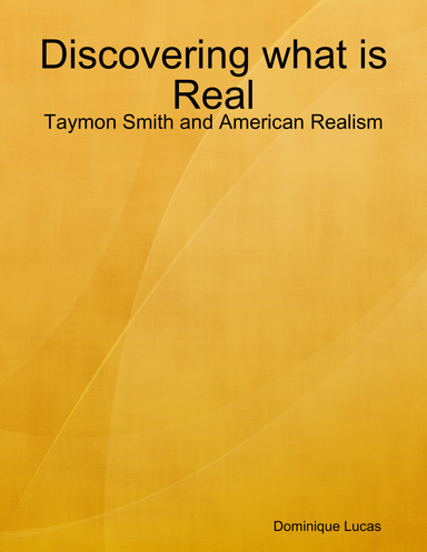 Discovering what is Real: Taymon Smith and American Realism