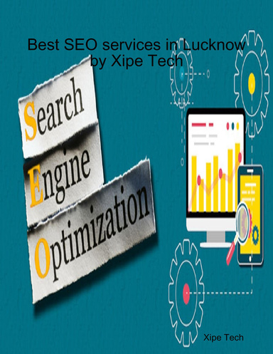 Best SEO services in Lucknow by Xipe Tech