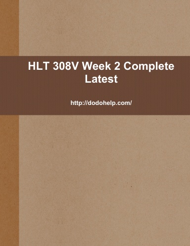 HLT 308V Week 2 Complete Latest