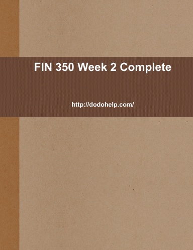FIN 350 Week 2 Complete