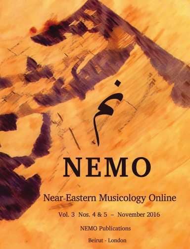 NEMO - NEAR EASTERN MUSICOLOGY ONLINE, VOL. 3, No 4&5, November 2016