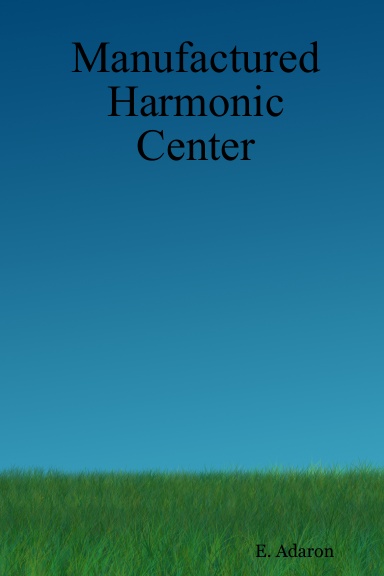Manufactured Harmonic Center