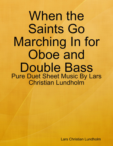 When the Saints Go Marching In for Oboe and Double Bass - Pure Duet Sheet Music By Lars Christian Lundholm