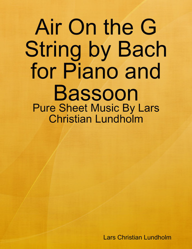Air On the G String by Bach for Piano and Bassoon - Pure Sheet Music By Lars Christian Lundholm