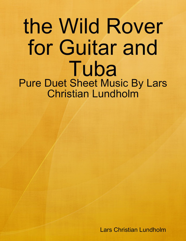the Wild Rover for Guitar and Tuba - Pure Duet Sheet Music By Lars Christian Lundholm
