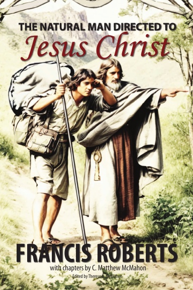 The Natural Man Directed to Jesus Christ