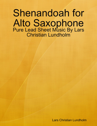 Shenandoah for Alto Saxophone - Pure Lead Sheet Music By Lars Christian ...