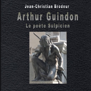 Arthur Guindon le poète sulpicien