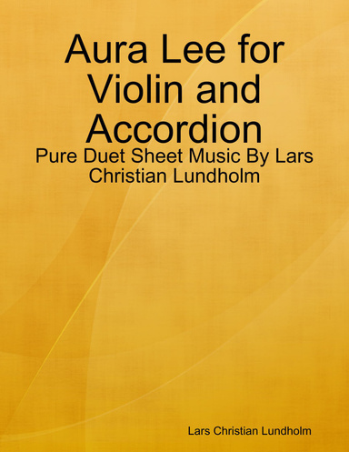 Aura Lee for Violin and Accordion - Pure Duet Sheet Music By Lars Christian Lundholm