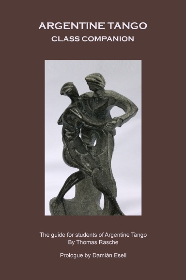 Argentine Tango - Class Companion:  The guide for students of Argentine Tango