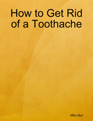 How to Get Rid of a Toothache