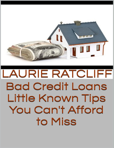 Bad Credit Loans: Little Known Tips You Can't Afford to Miss
