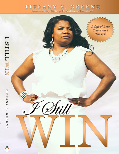 I Still Win: A Life of Love, Tragedy and Triumph