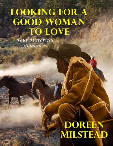 Looking for a Good Woman to Love: Four Historical Romances