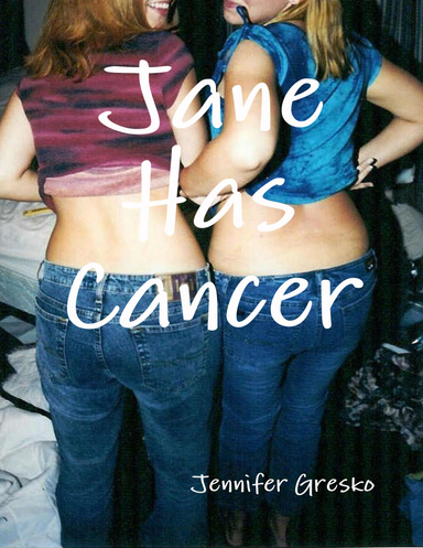 Jane Has Cancer