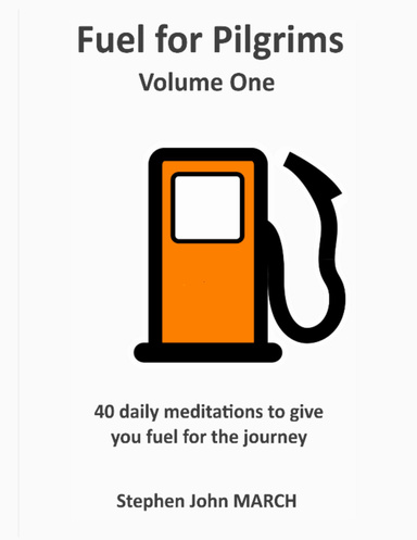 Fuel for Pilgrims (Volume One)