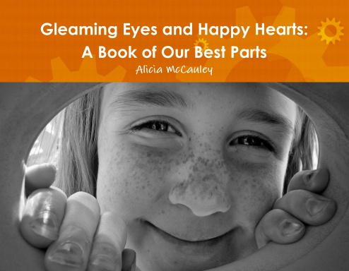 Gleaming Eyes and Happy Hearts: A Book of Our Best Parts