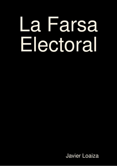 La Farsa Electoral