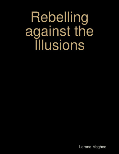 Rebelling against the Illusions