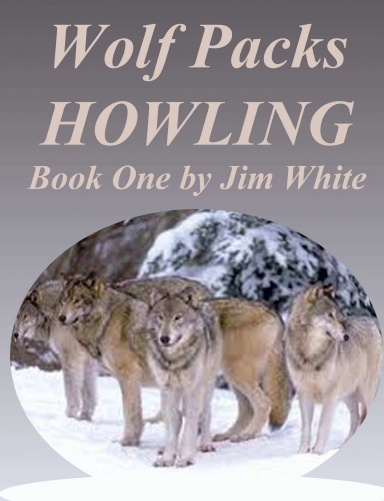 Wolf Packs Howling Book One