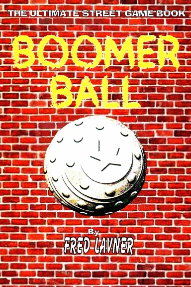 Boomer Ball: The Ultimate Street Game Book