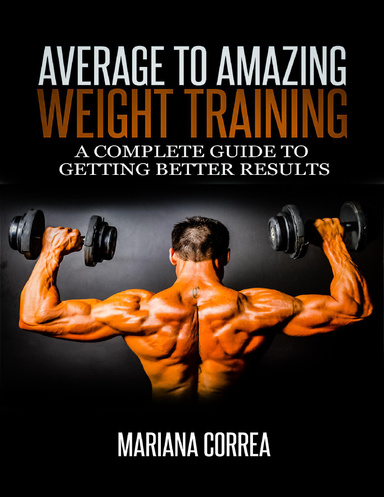 Average to Amazing Weight Training