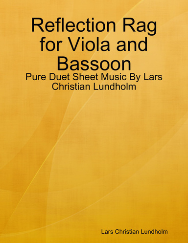 Reflection Rag for Viola and Bassoon - Pure Duet Sheet Music By Lars Christian Lundholm