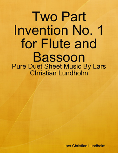 Two Part Invention No. 1 for Flute and Bassoon - Pure Duet Sheet Music By Lars Christian Lundholm