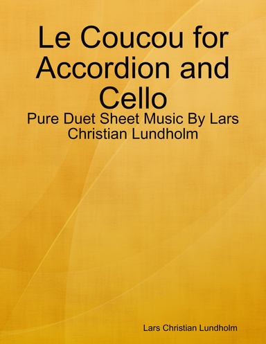 Le Coucou for Accordion and Cello - Pure Duet Sheet Music By Lars Christian Lundholm