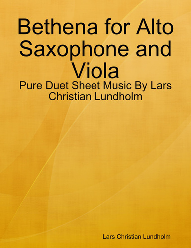 Bethena for Alto Saxophone and Viola - Pure Duet Sheet Music By Lars Christian Lundholm