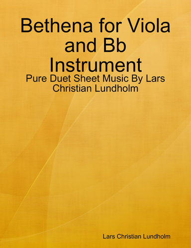 Bethena for Viola and Bb Instrument - Pure Duet Sheet Music By Lars Christian Lundholm