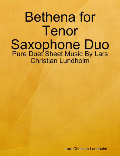 Bethena for Tenor Saxophone Duo - Pure Duet Sheet Music By Lars Christian Lundholm