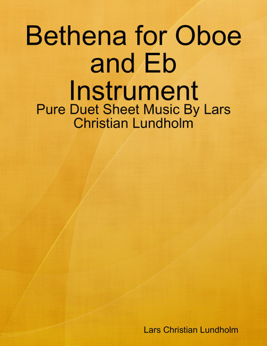 Bethena for Oboe and Eb Instrument - Pure Duet Sheet Music By Lars Christian Lundholm