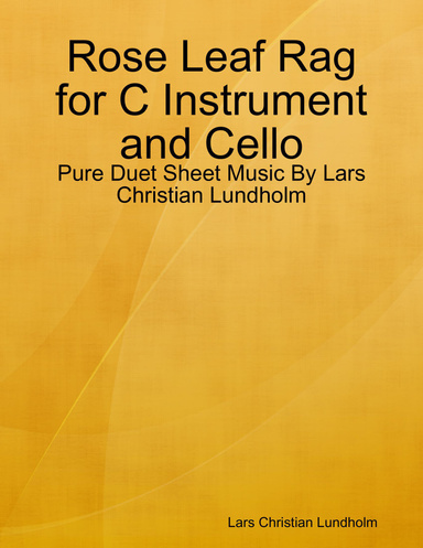 Rose Leaf Rag for C Instrument and Cello - Pure Duet Sheet Music By Lars Christian Lundholm
