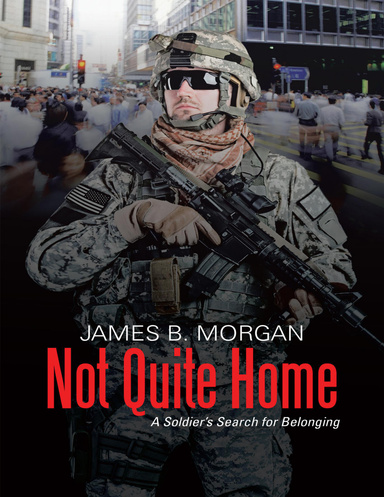 Not Quite Home: A Soldier’s Search for Belonging