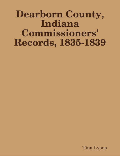 Dearborn County, Indiana Commissioners' Records, 1835-1839