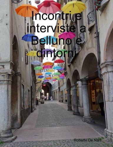 Incontri e interviste a Belluno e dintorni