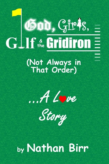 God, Girls, Golf & the Gridiron (Not Always in That Order) . . . A Love Story