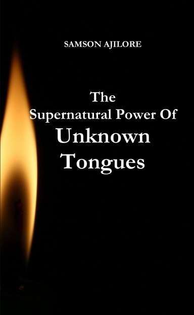 The Supernatural Power Of Unknown Tongues