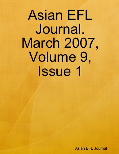 Asian EFL Journal. March 2007, Volume 9, Issue 1