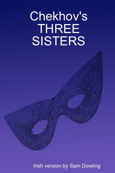 Chekhov's   THREE SISTERS