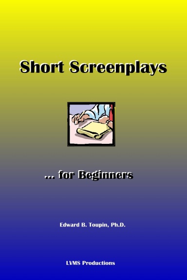 Short Screenplays ... for Beginners